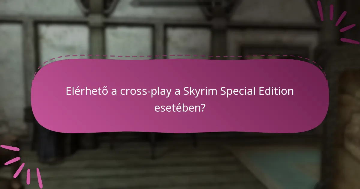 Hogyan működik a többplatformos hozzáférés a Skyrim Special Edition esetében?