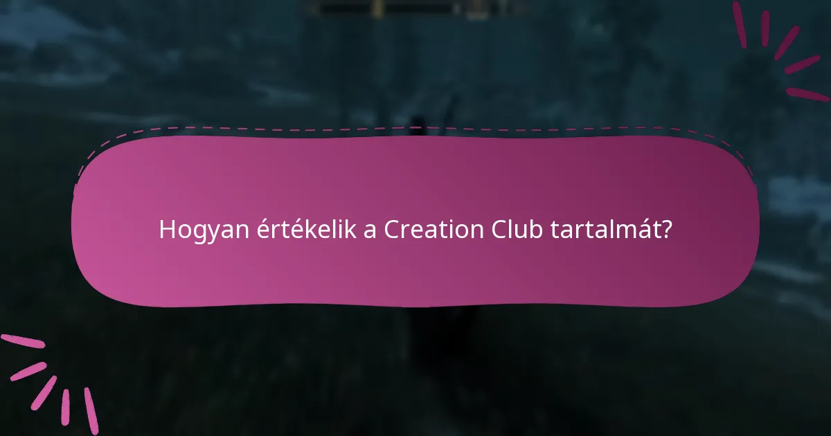 Mit gondolnak a felhasználók a Creation Club tartalmáról?