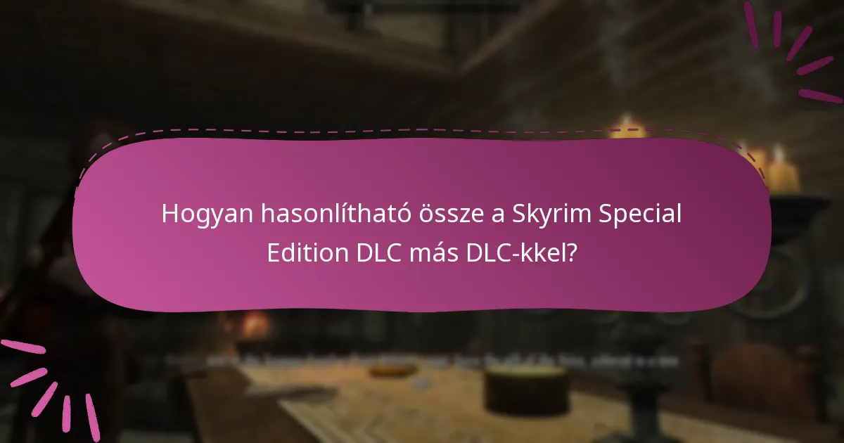 Hol találhatnak a játékosok közösségi észrevételeket a Skyrim Special Edition DLC-ről?