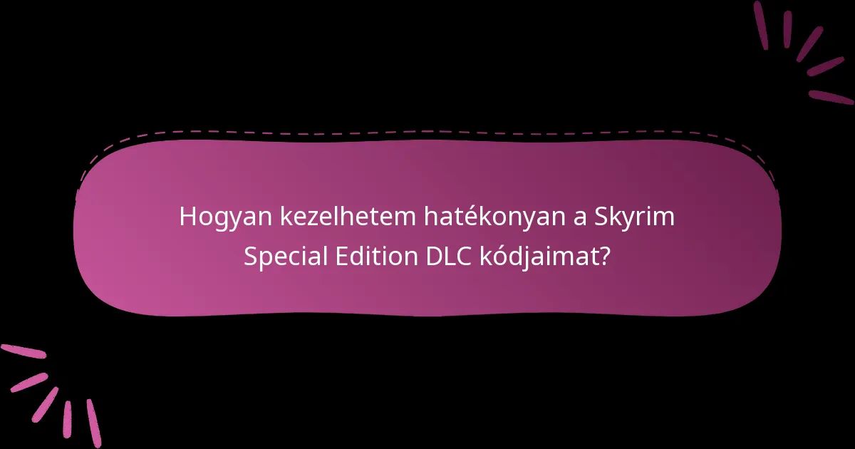 Mi az én igénylési előzményeim a Skyrim Special Edition DLC kódokkal kapcsolatban?
