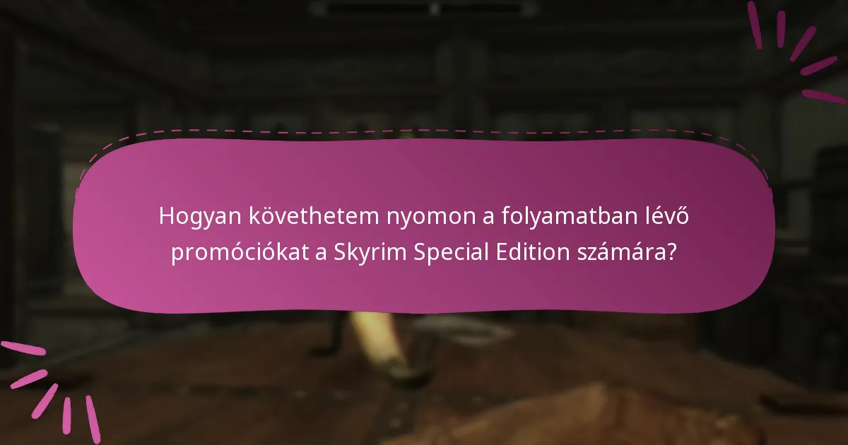 Hogyan kezelhetem a Skyrim Special Edition ajánlatokat a Bethesda.net-en?