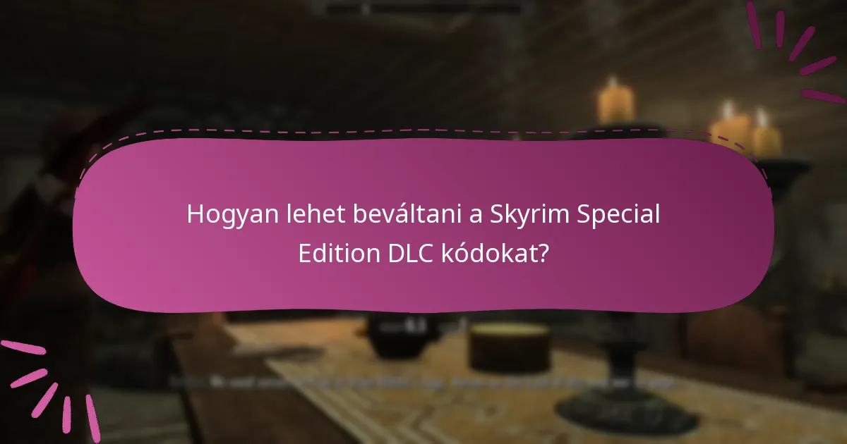 Melyik verziója a Skyrim Special Edition-nek szükséges a DLC-hez?