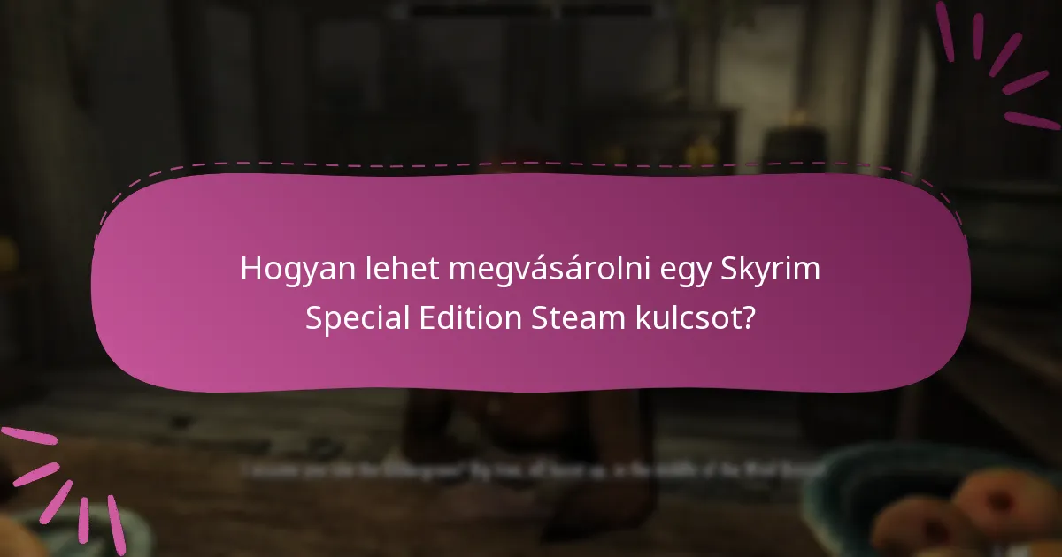 Mik a Skyrim Special Edition Steam kulcs korlátozásai?