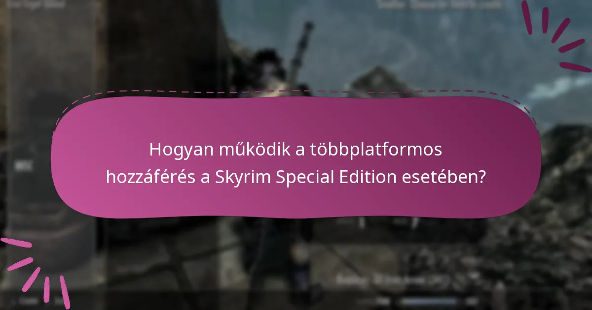 Elérhető a cross-play a Skyrim Special Edition esetében?