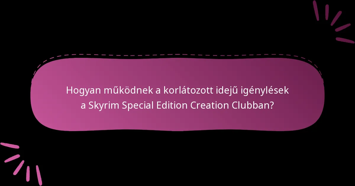 Hogyan működnek a korlátozott idejű igénylések a Skyrim Special Edition Creation Clubban?