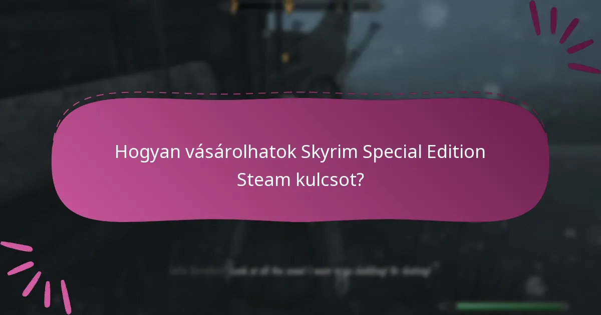 Hol találhatok Skyrim Special Edition Steam kulcsokat?