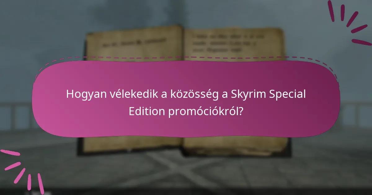 Hogyan vélekedik a közösség a Skyrim Special Edition promóciókról?