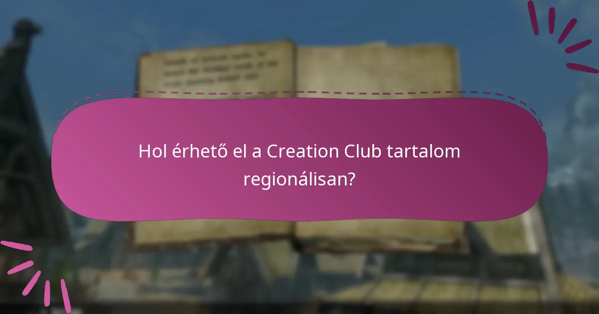 Hol érhető el a Creation Club tartalom regionálisan?