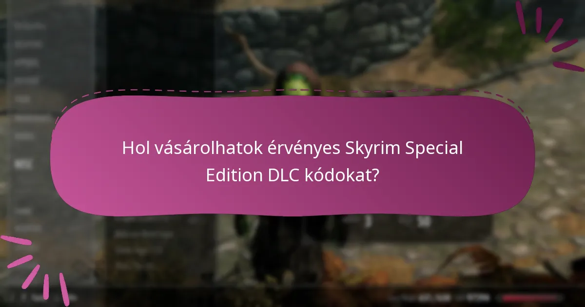 Mik a beváltási korlátok a Skyrim Special Edition DLC kódok esetében?