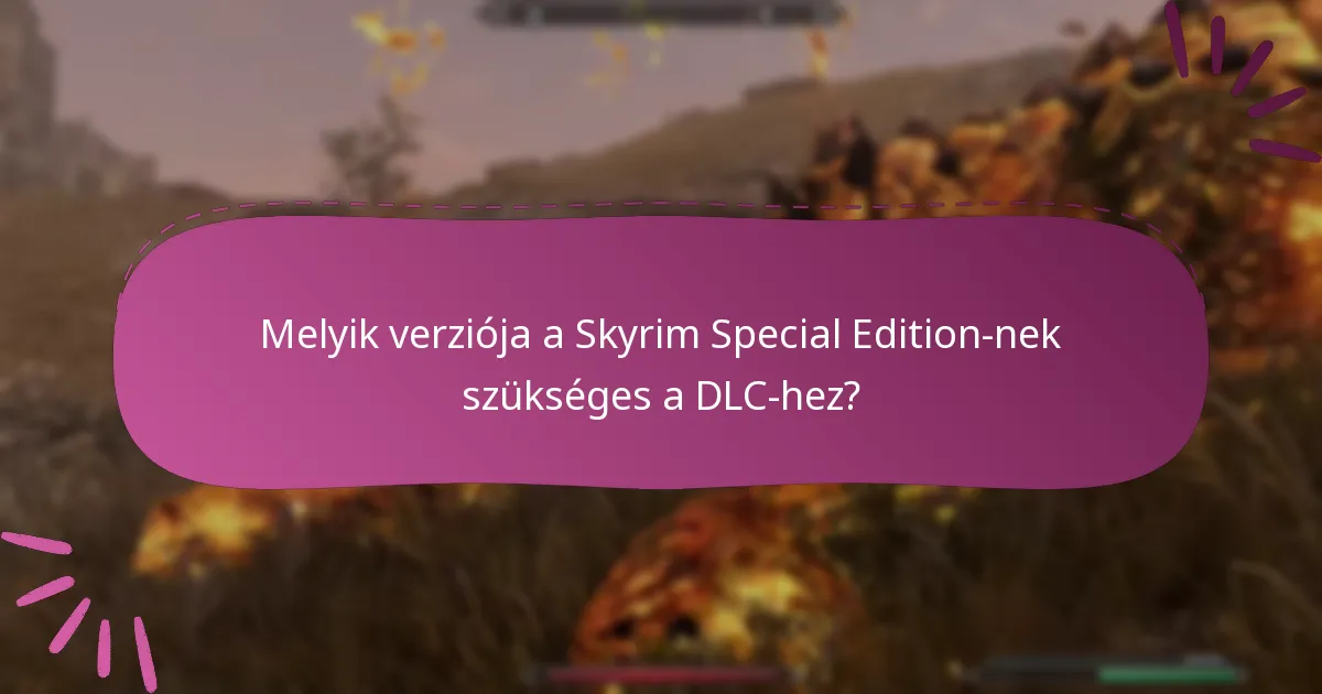 Mik a legfrissebb frissítések a Skyrim Special Edition DLC-hez?