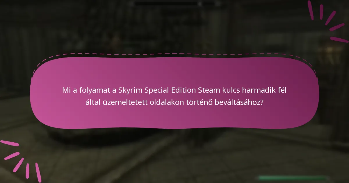Hogyan ismerjük fel a jogszerű eladókat a Skyrim Steam kulcsok esetében?