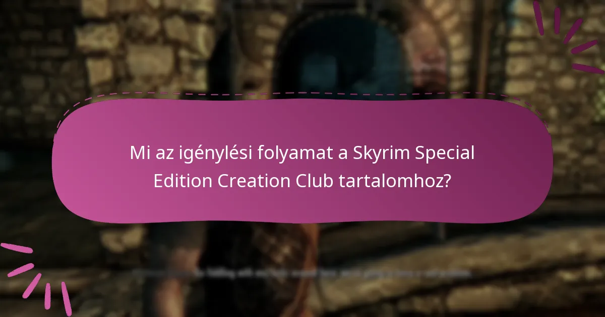 Hogyan válthatják be a felhasználók az igényelt tartalmat a Skyrim Special Edition-ben?