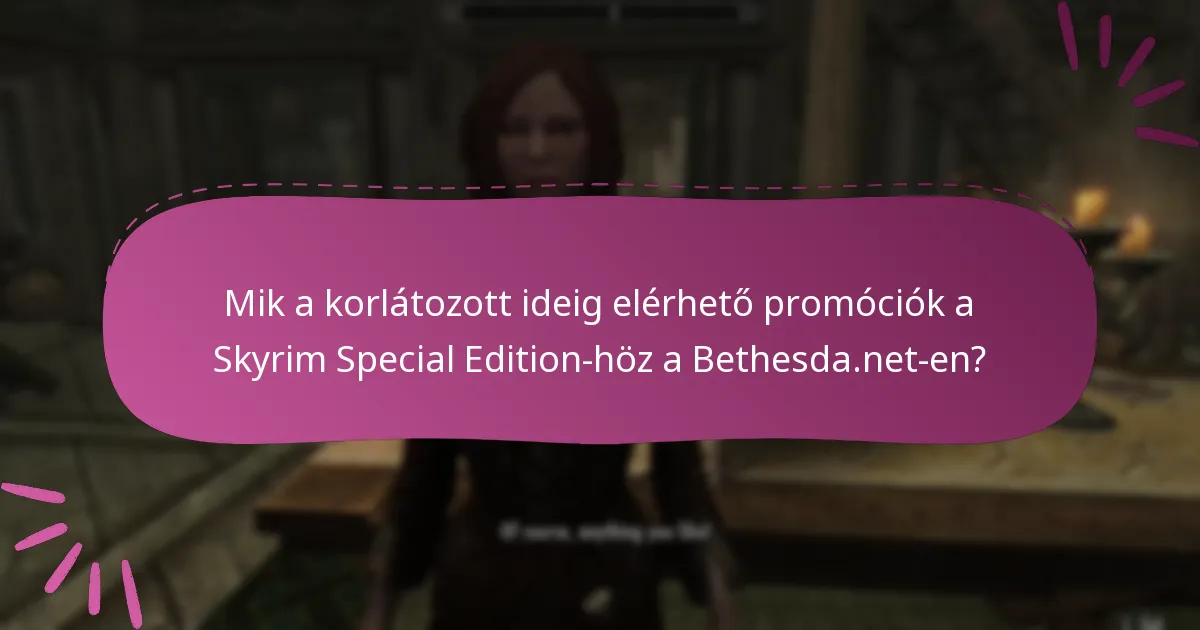 Mik a Skyrim Special Edition promóciókban való részvétel előnyei?