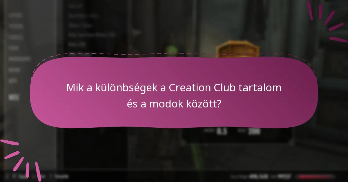 Mik a különbségek a Creation Club tartalom és a modok között?